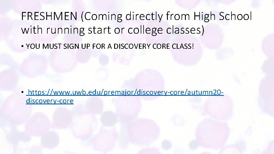 FRESHMEN (Coming directly from High School with running start or college classes) • YOU