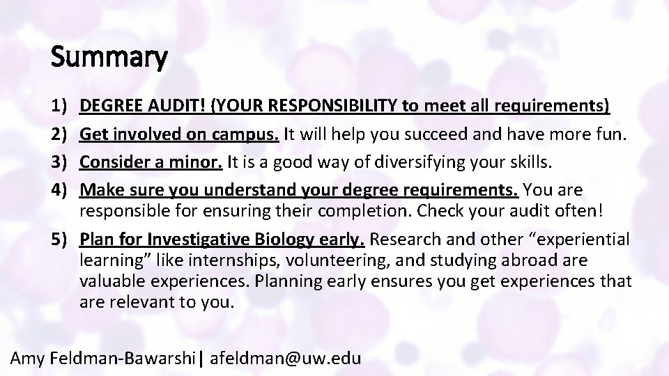 Summary 1) 2) 3) 4) DEGREE AUDIT! (YOUR RESPONSIBILITY to meet all requirements) Get