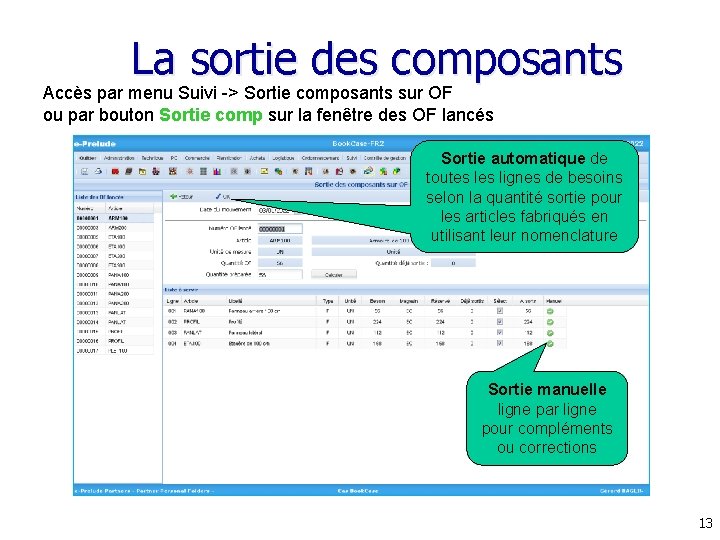 La sortie des composants Accès par menu Suivi -> Sortie composants sur OF ou