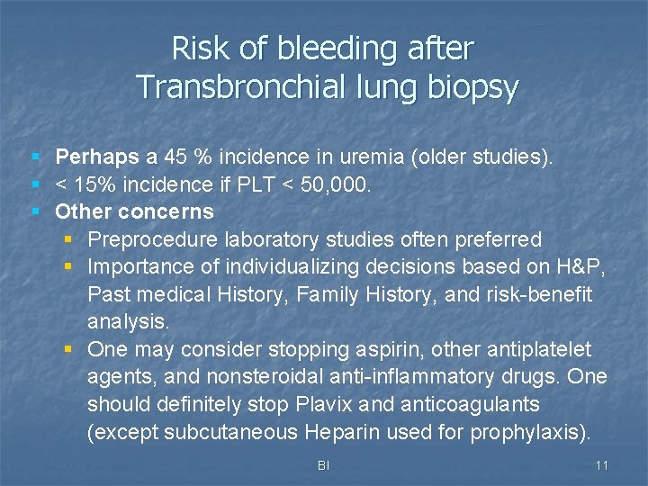 Risk of bleeding after Transbronchial lung biopsy § Perhaps a 45 % incidence in