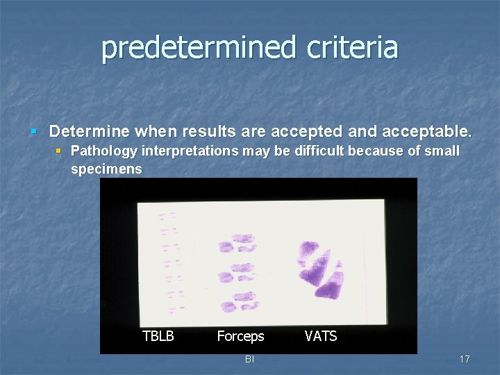 predetermined criteria § Determine when results are accepted and acceptable. § Pathology interpretations may