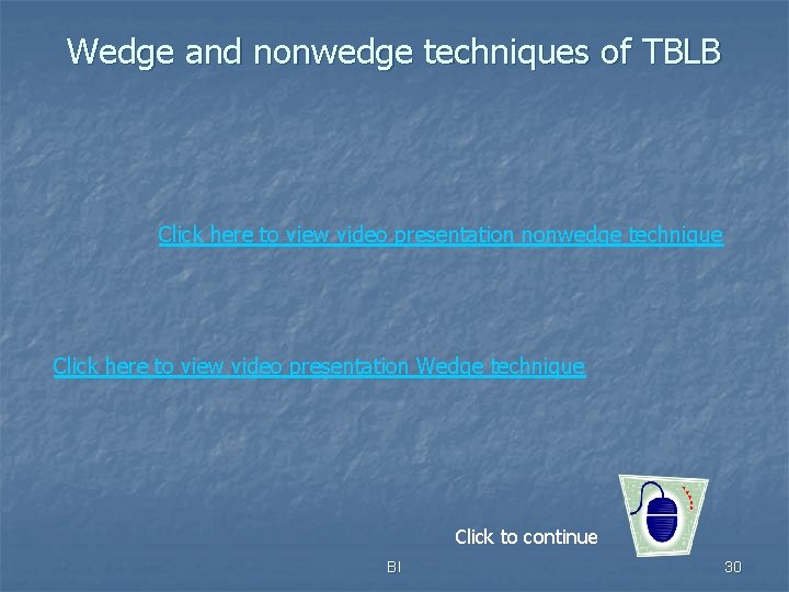 Wedge and nonwedge techniques of TBLB Click here to view video presentation nonwedge technique