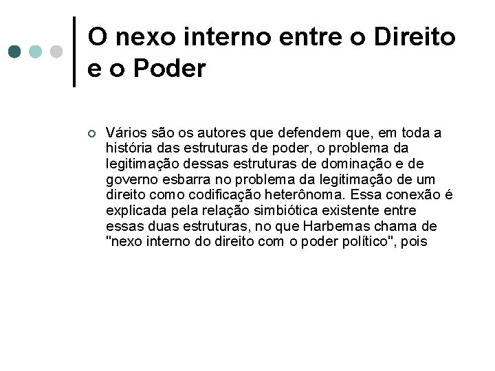 O nexo interno entre o Direito e o Poder ¢ Vários são os autores