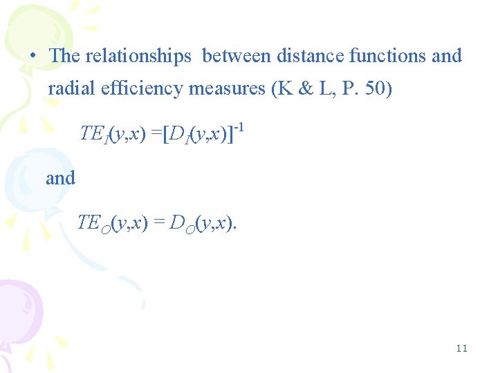  • The relationships between distance functions and radial efficiency measures (K & L,