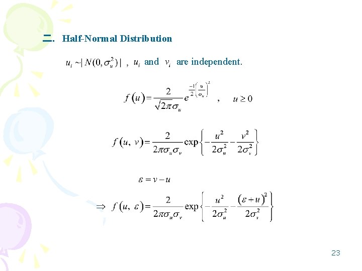 二. Half-Normal Distribution and are independent. 23 