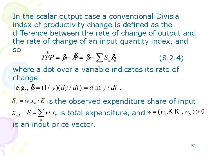 In the scalar output case a conventional Divisia index of productivity change is defined