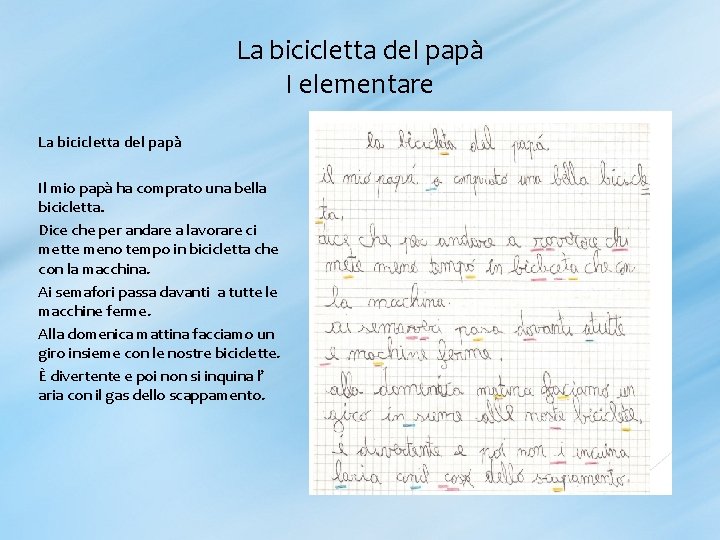 La bicicletta del papà I elementare La bicicletta del papà Il mio papà ha