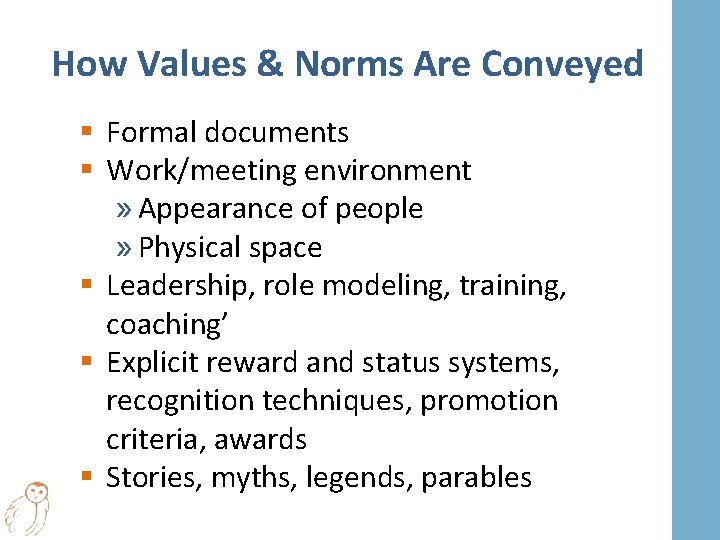 How Values & Norms Are Conveyed § Formal documents § Work/meeting environment » Appearance