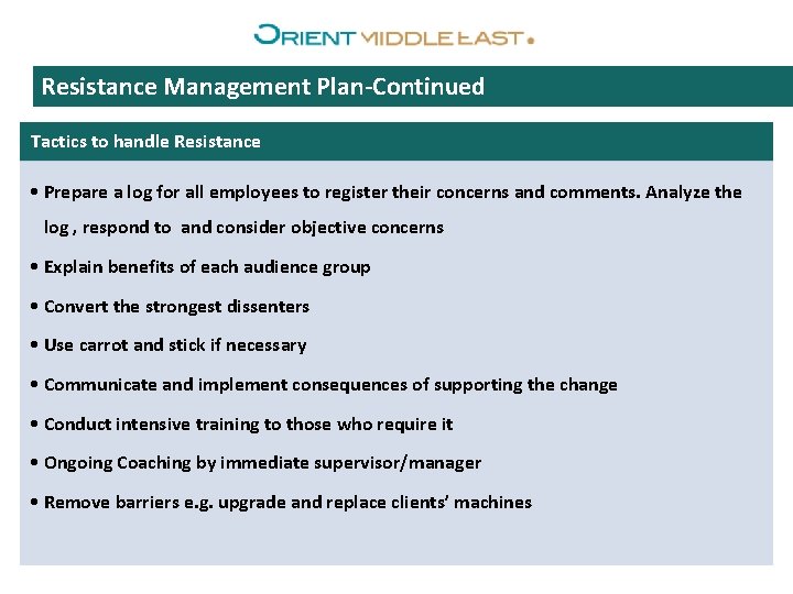 Resistance Management Plan-Continued Tactics to handle Resistance • Prepare a log for all employees