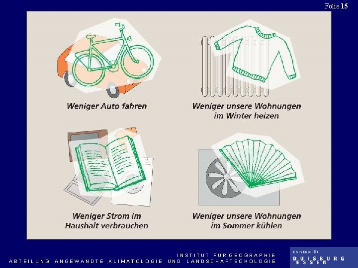 Folie 15 ABTEILUNG ANGEWANDTE KLIMATOLOGIE INSTITUT FÜR GEOGRAPHIE UND LANDSCHAFTSÖKOLOGIE 