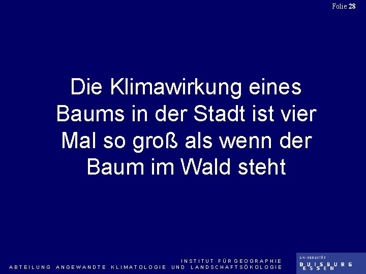 Folie 28 Die Klimawirkung eines Baums in der Stadt ist vier Mal so groß