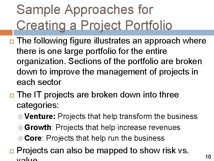 Sample Approaches for Creating a Project Portfolio The following figure illustrates an approach where