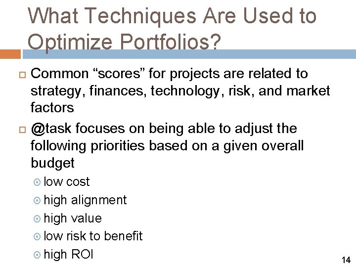 What Techniques Are Used to Optimize Portfolios? Common “scores” for projects are related to