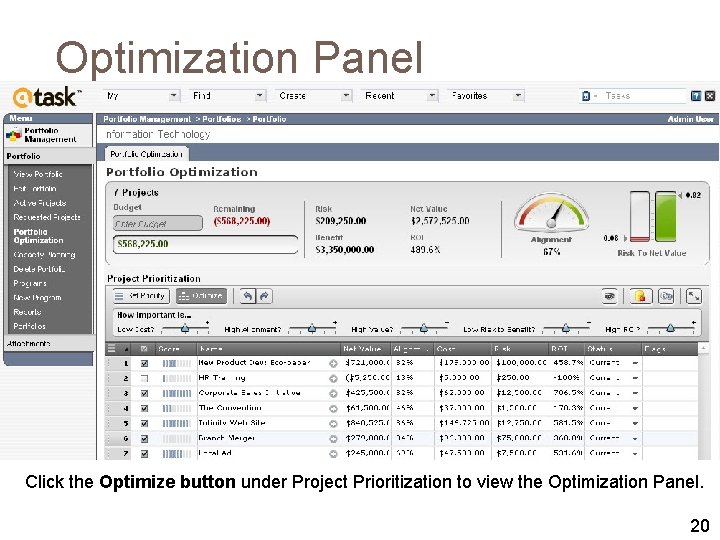 Optimization Panel Click the Optimize button under Project Prioritization to view the Optimization Panel.