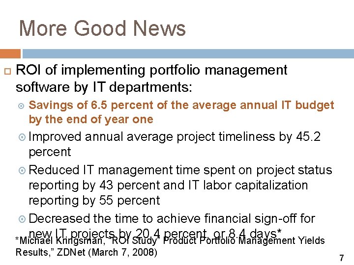 More Good News ROI of implementing portfolio management software by IT departments: Savings of