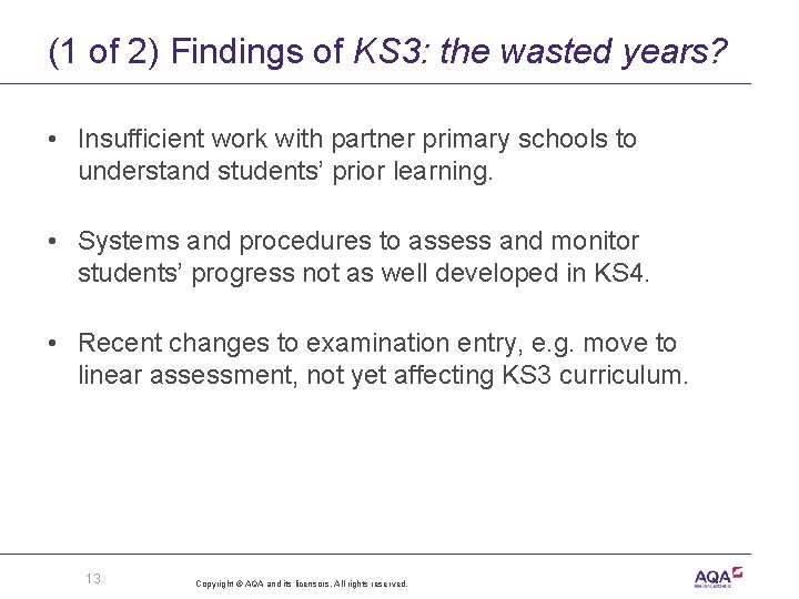 (1 of 2) Findings of KS 3: the wasted years? • Insufficient work with