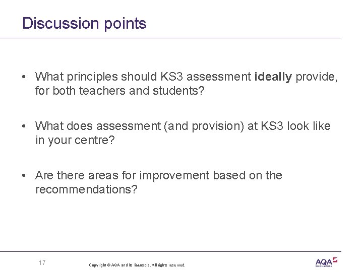 Discussion points • What principles should KS 3 assessment ideally provide, for both teachers