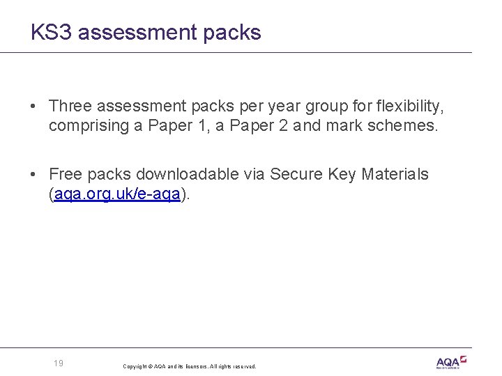 KS 3 assessment packs • Three assessment packs per year group for flexibility, comprising