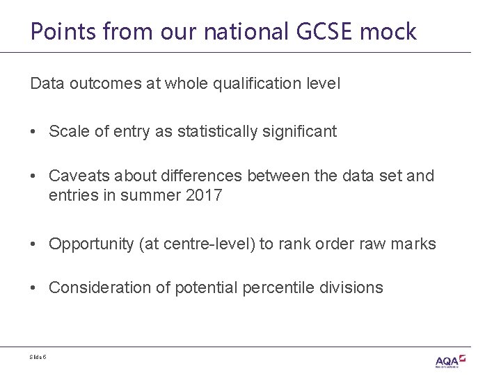 Points from our national GCSE mock Data outcomes at whole qualification level • Scale