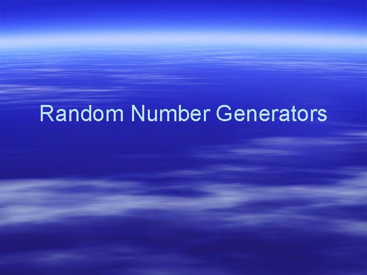 Random Number Generators 