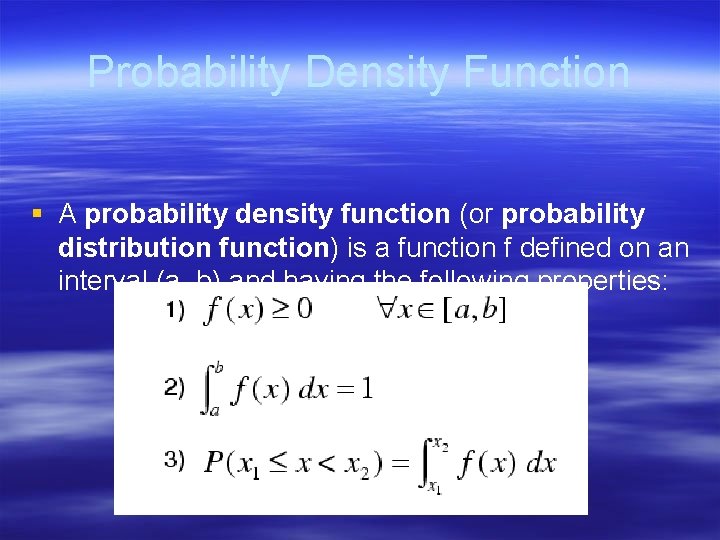 Probability Density Function § A probability density function (or probability distribution function) is a