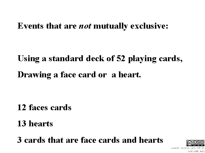Events that are not mutually exclusive: Using a standard deck of 52 playing cards,
