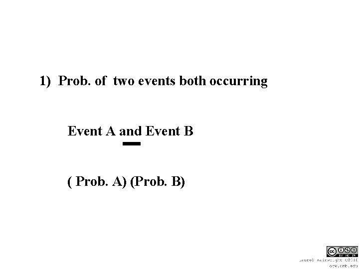 1) Prob. of two events both occurring Event A and Event B ( Prob.