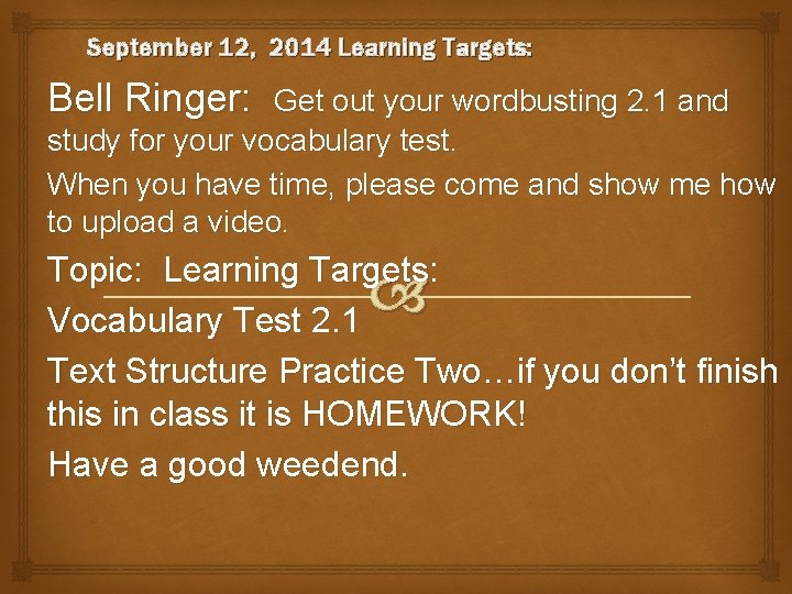 September 12, 2014 Learning Targets: Bell Ringer: Get out your wordbusting 2. 1 and