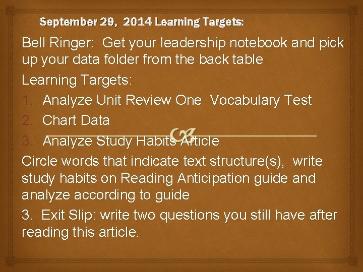September 29, 2014 Learning Targets: Bell Ringer: Get your leadership notebook and pick up