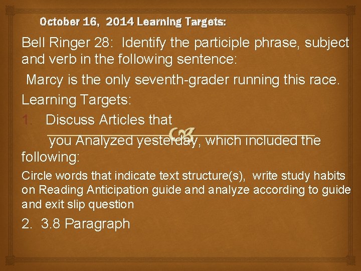 October 16, 2014 Learning Targets: Bell Ringer 28: Identify the participle phrase, subject and