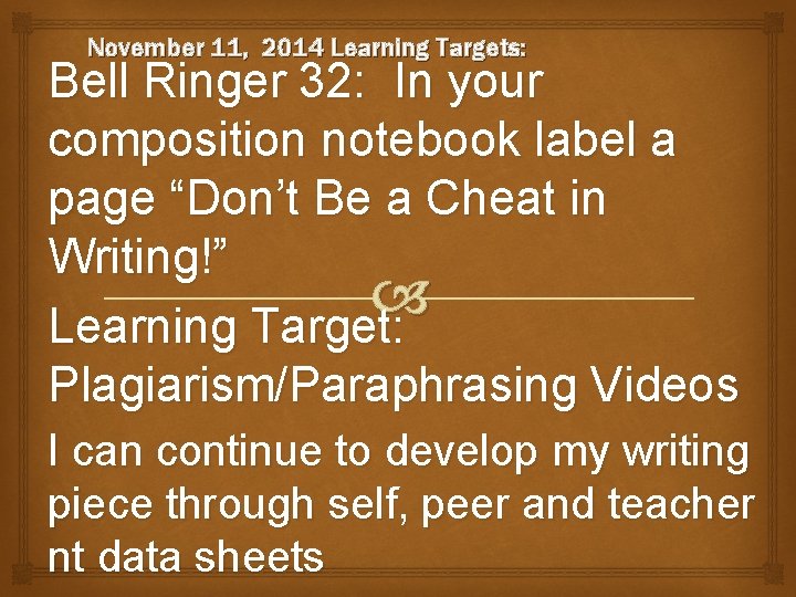 November 11, 2014 Learning Targets: Bell Ringer 32: In your composition notebook label a