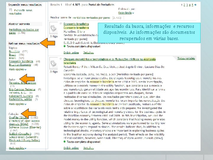 Resultado da busca, informações e recursos disponíveis. As informações são documentos recuperados em várias