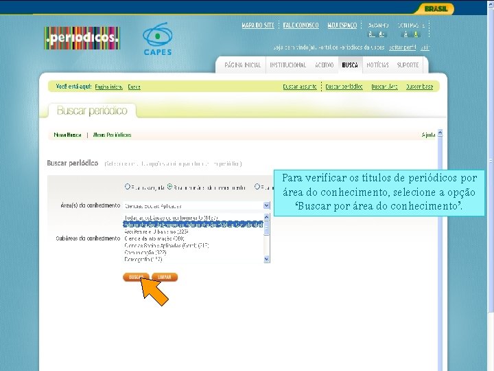 Para verificar os títulos de periódicos por área do conhecimento, selecione a opção ‘Buscar