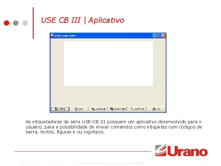 USE CB III | Aplicativo As etiquetadoras da série USE-CB III possuem um aplicativo