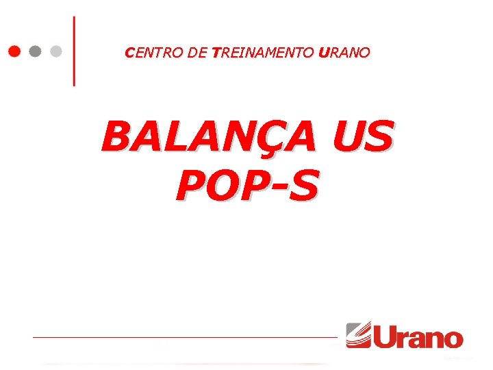 CENTRO DE TREINAMENTO URANO BALANÇA US POP-S 