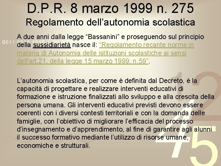 D. P. R. 8 marzo 1999 n. 275 Regolamento dell’autonomia scolastica A due anni