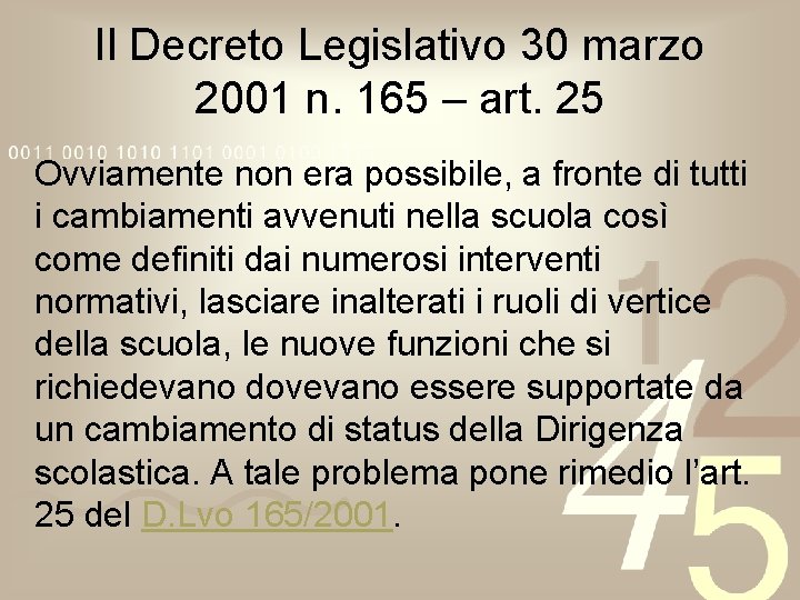 Il Decreto Legislativo 30 marzo 2001 n. 165 – art. 25 Ovviamente non era