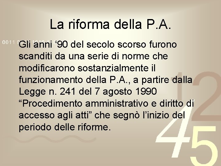 La riforma della P. A. Gli anni ‘ 90 del secolo scorso furono scanditi