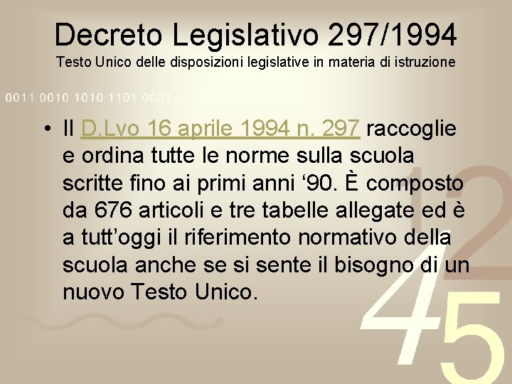 Decreto Legislativo 297/1994 Testo Unico delle disposizioni legislative in materia di istruzione • Il