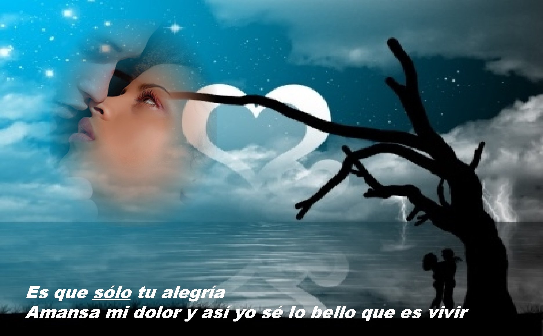 Es que sólo tu alegría Amansa mi dolor y así yo sé lo bello