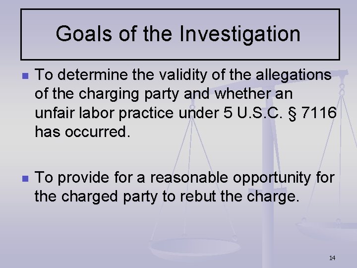 Goals of the Investigation n To determine the validity of the allegations of the