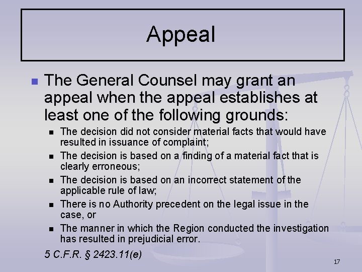 Appeal n The General Counsel may grant an appeal when the appeal establishes at