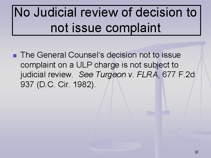 No Judicial review of decision to not issue complaint n The General Counsel’s decision