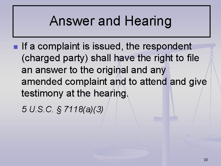 Answer and Hearing n If a complaint is issued, the respondent (charged party) shall