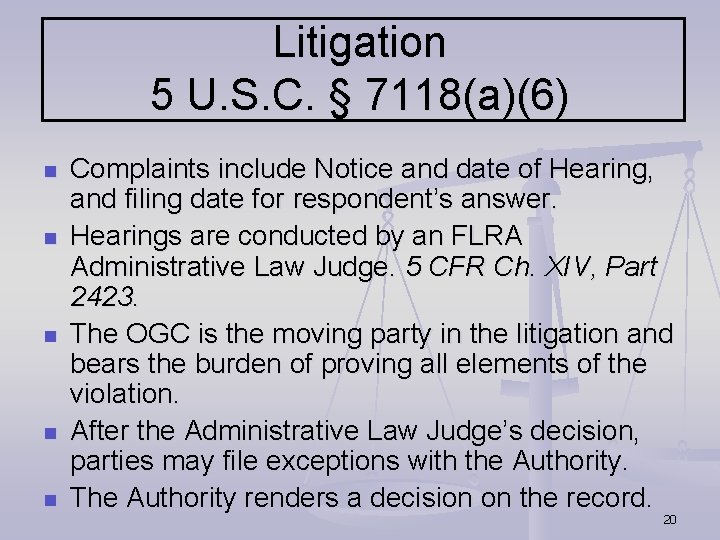 Litigation 5 U. S. C. § 7118(a)(6) n n n Complaints include Notice and
