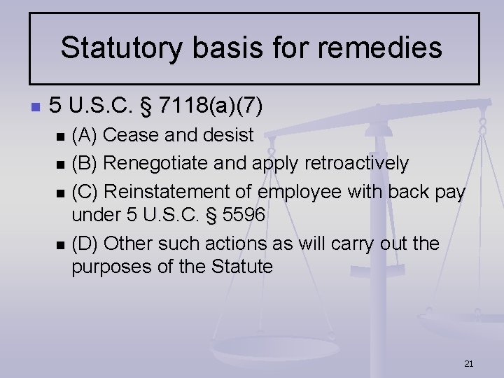 Statutory basis for remedies n 5 U. S. C. § 7118(a)(7) (A) Cease and