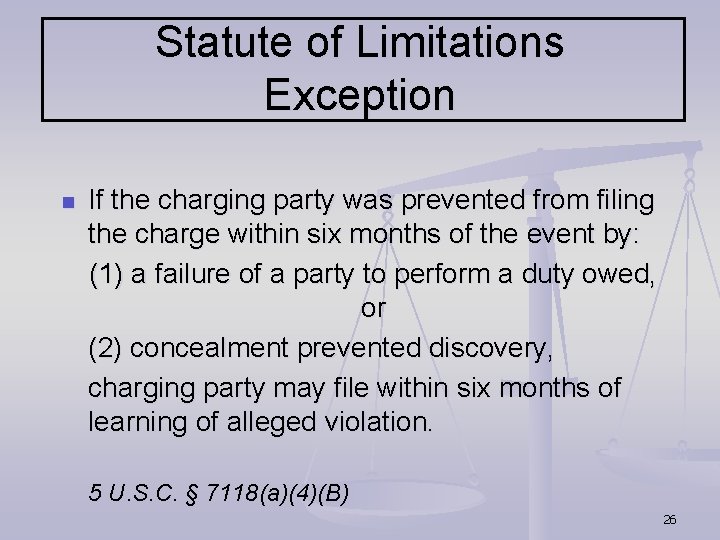 Statute of Limitations Exception n If the charging party was prevented from filing the