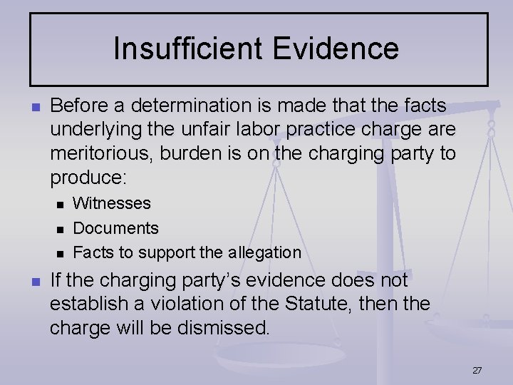 Insufficient Evidence n Before a determination is made that the facts underlying the unfair