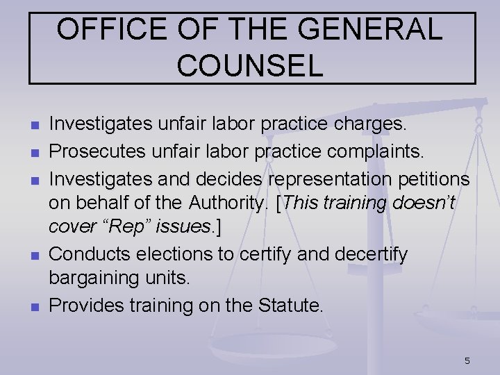 OFFICE OF THE GENERAL COUNSEL n n n Investigates unfair labor practice charges. Prosecutes