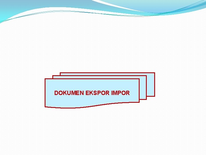 DOKUMEN EKSPOR IMPOR 